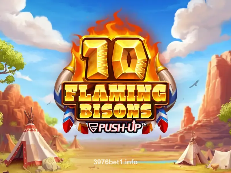 3976 bet 10 Flaming Bisons slot game